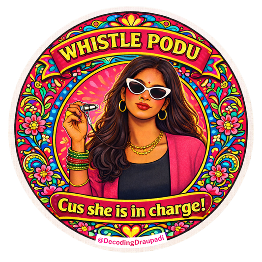 Whistle Podu Cus She Is In Charge | Decoding Draupadi Sticker