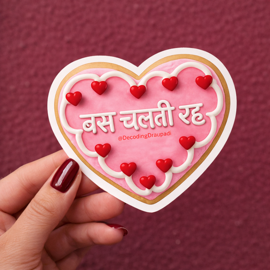 बस चलती रह I Decoding Draupadi Sticker