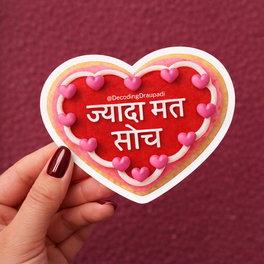 ज्यादा मत सोच I Decoding Draupadi Sticke